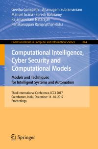 Book Cover for Computational Intelligence, Cyber Security and Computational Models. Models and Techniques for Intelligent Systems and Automation by Geetha Ganapathi, Arumugam Subramaniam, Manuel Graña, Suresh Balusamy, Rajamanickam Natarajan, Periakaruppan Ramanathan