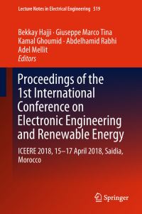 Book Cover for Proceedings of the 1st International Conference on Electronic Engineering and Renewable Energy by Bekkay Hajji, Giuseppe Marco Tina, Kamal Ghoumid, Abdelhamid Rabhi, Adel Mellit