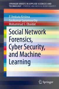 Book Cover for Social Network Forensics, Cyber Security, and Machine Learning by P Venkata Krishna, Sasikumar Gurumoorthy, Mohammad S Obaidat