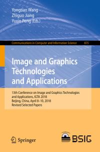 Book Cover for Image and Graphics Technologies and Applications by Yongtian Wang, Zhiguo Jiang, Yuxin Peng