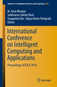 Book Cover for International Conference on Intelligent Computing and Applications by M Arun Bhaskar, Subhransu Sekhar Dash, Swagatam Das, Bijaya Ketan Panigrahi