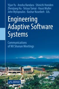 Book Cover for Engineering Adaptive Software Systems by Yijun Yu, Arosha Bandara, Shinichi Honiden, Zhenjiang Hu, Tetsuo Tamai, Hausi Muller, John Mylopoulos, Bashar Nuseibeh