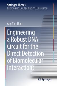 Book Cover for Engineering a Robust DNA Circuit for the Direct Detection of Biomolecular Interactions by Ang Yan Shan
