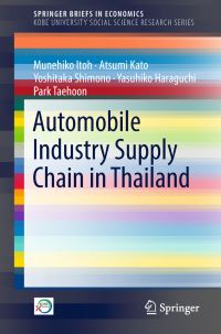 Book Cover for Automobile Industry Supply Chain in Thailand. Kobe University Social Science Research Series by Munehiko Itoh, Atsumi Kato, Yoshitaka Shimono, Yasuhiko Haraguchi, Park Taehoon