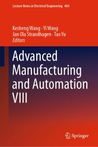 Book Cover for Advanced Manufacturing and Automation VIII by Kesheng Wang, Yi Wang, Jan Ola Strandhagen, Tao Yu