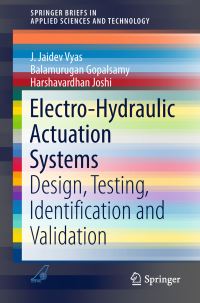 Book Cover for Electro-Hydraulic Actuation Systems by J Jaidev Vyas, Balamurugan Gopalsamy, Harshavardhan Joshi