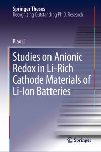 Book Cover for Studies on Anionic Redox in Li-Rich Cathode Materials of Li-Ion Batteries by Biao Li