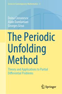 Book Cover for The Periodic Unfolding Method by Doina Cioranescu, Alain Damlamian, Georges Griso