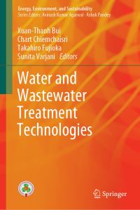 Book Cover for Water and Wastewater Treatment Technologies by XuanThanh Bui, Chart Chiemchaisri, Takahiro Fujioka, Sunita Varjani