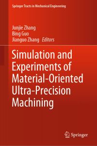 Book Cover for Simulation and Experiments of Material-Oriented Ultra-Precision Machining by Junjie Zhang, Bing Guo, Jianguo Zhang