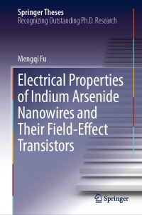 Book Cover for Electrical Properties of Indium Arsenide Nanowires and Their Field-Effect Transistors by Mengqi Fu