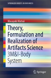 Book Cover for Theory, Formulation and Realization of Artifacts Science by Masayuki Matsui