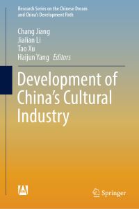 Book Cover for Development of China's Cultural Industry by Chang Jiang, Jialian Li, Tao Xu, Haijun Yang