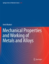 Book Cover for Mechanical Properties and Working of Metals and Alloys by Amit Bhaduri