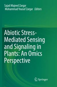 Book Cover for Abiotic Stress-Mediated Sensing and Signaling in Plants by Sajad Majeed Zargar, Mohammad Yousuf Zargar