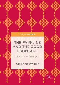 Book Cover for The Fair-Line and the Good Frontage by Stephen Walker