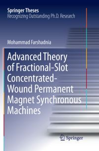 Book Cover for Advanced Theory of Fractional-Slot Concentrated-Wound Permanent Magnet Synchronous Machines by Mohammad Farshadnia