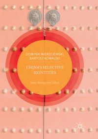 Book Cover for China's Selective Identities by Dominik Mierzejewski, Bartosz Kowalski