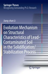 Book Cover for Evolution Mechanism on Structural Characteristics of Lead-Contaminated Soil in the Solidification/Stabilization Process by Jiangshan Li