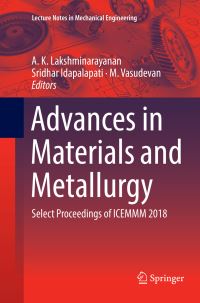 Book Cover for Advances in Materials and Metallurgy by A K Lakshminarayanan, Sridhar Idapalapati, M Vasudevan