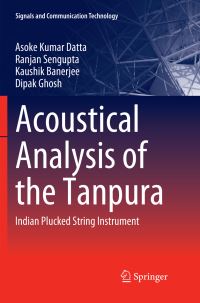 Book Cover for Acoustical Analysis of the Tanpura by Asoke Kumar Datta, Ranjan Sengupta, Kaushik Banerjee, Dipak Ghosh