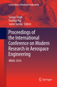 Book Cover for Proceedings of the International Conference on Modern Research in Aerospace Engineering by Sanjay Singh, Pushkar Raj, Samir Tambe