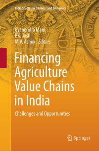 Book Cover for Financing Agriculture Value Chains in India by Gyanendra Mani, PK Joshi, MV Ashok