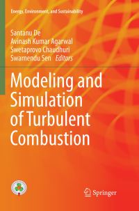 Book Cover for Modeling and Simulation of Turbulent Combustion by Santanu De, Avinash Kumar Agarwal, Swetaprovo Chaudhuri, Swarnendu Sen