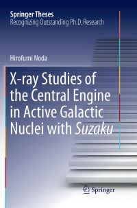 Book Cover for X-Ray Studies of the Central Engine in Active Galactic Nuclei With Suzaku by Hirofumi Noda