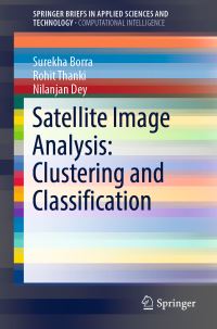 Book Cover for Satellite Image Analysis by Surekha Borra, Rohit Thanki, Nilanjan Dey