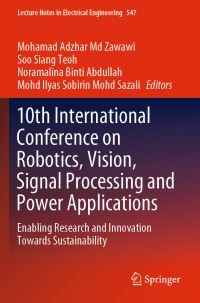 Book Cover for 10th International Conference on Robotics, Vision, Signal Processing and Power Applications by Mohamad Adzhar Md Zawawi, Soo Siang Teoh, Noramalina Binti Abdullah, Mohd Ilyas Sobirin Mohd Sazali