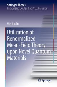 Book Cover for Utilization of Renormalized Mean-Field Theory Upon Novel Quantum Materials by Wei-Lin Tu