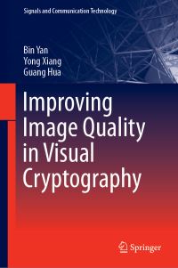 Book Cover for Improving Image Quality in Visual Cryptography by Bin Yan, Yong Xiang, Guang Hua