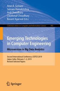 Book Cover for Emerging Technologies in Computer Engineering: Microservices in Big Data Analytics by Arun K Somani, Seeram Ramakrishna, Anil Chaudhary, Chothmal Choudhary, Basant Agarwal
