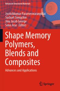 Book Cover for Shape Memory Polymers, Blends and Composites by Jyotishkumar Parameswaranpillai, Suchart Siengchin, Jinu Jacob George, Seno Jose