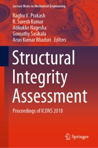 Book Cover for Structural Integrity Assessment by Raghu V Prakash, R Suresh Kumar, Atikukke Nagesha, Gomathy Sasikala, Arun Kumar Bhaduri