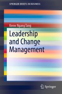 Book Cover for Leadership and Change Management by Keow Ngang Tang