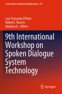 Book Cover for 9th International Workshop on Spoken Dialogue System Technology by Luis Fernando DHaro, Rafael E Banchs, Haizhou Li