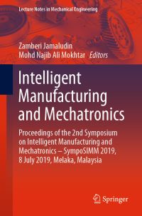 Book Cover for Intelligent Manufacturing and Mechatronics by Zamberi Jamaludin, Mohd Najib Ali Mokhtar