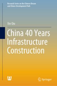 Book Cover for China 40 Years Infrastructure Construction by Xin Qiu