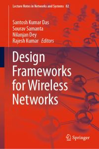 Book Cover for Design Frameworks for Wireless Networks by Santosh Kumar Das, Sourav Samanta, Nilanjan Dey, Rajesh Kumar