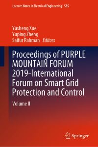 Book Cover for Proceedings of PURPLE MOUNTAIN FORUM 2019-International Forum on Smart Grid Protection and Control by Yusheng Xue, Yuping Zheng, Saifur Rahman