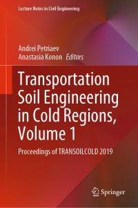 Book Cover for Transportation Soil Engineering in Cold Regions, Volume 1 by Andrei Petriaev, Anastasia Konon