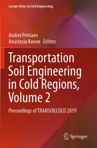 Book Cover for Transportation Soil Engineering in Cold Regions, Volume 2 by Andrei Petriaev, Anastasia Konon