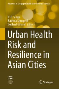 Book Cover for Urban Health Risk and Resilience in Asian Cities by RB Singh, Bathula Srinagesh, Subhash Anand