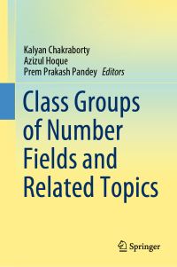 Book Cover for Class Groups of Number Fields and Related Topics by Kalyan Chakraborty, Azizul Hoque, Prem Prakash Pandey