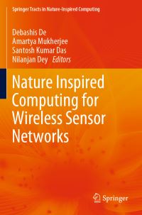 Book Cover for Nature Inspired Computing for Wireless Sensor Networks by Debashis De, Amartya Mukherjee, Santosh Kumar Das, Nilanjan Dey