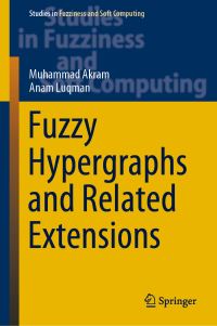 Book Cover for Fuzzy Hypergraphs and Related Extensions by Muhammad Akram, Anam Luqman