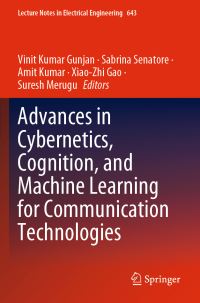 Book Cover for Advances in Cybernetics, Cognition, and Machine Learning for Communication Technologies by Vinit Kumar Gunjan, Sabrina Senatore, Amit Kumar, XiaoZhi Gao, Suresh Merugu