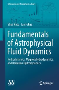Book Cover for Fundamentals of Astrophysical Fluid Dynamics by Shoji Kato, Jun Fukue
